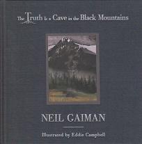 The Truth Is a Cave in the Black Mountains by Neil  Gaiman
